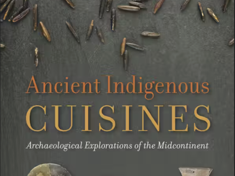 The cover of “Ancient Indigenous Cuisines: Archaeological Explorations of the Midcontinent”